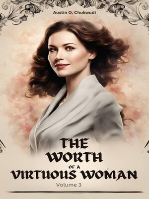 cover image of The Worth of the Virtuous Woman Vol 3